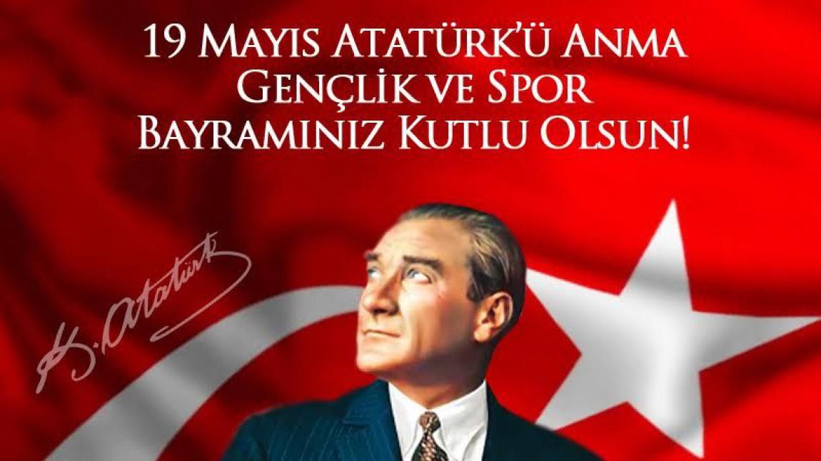 19 Mayıs Atatürk'ü Anma ve Gençlik Spor Bayramınız Kutlu Olsun.
