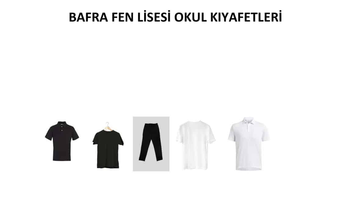 BAFRA FEN LİSESİ 2025-2026 EĞİTİM ÖĞRETİM YILI ÖĞRENCİ KIYAFETLERİMİZ